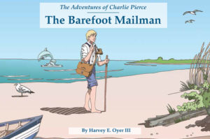 The Adventures of Charlie Pierce: The Barefoot Mailman follows the adventures of Harvey&rsquo;s great grand-uncle Charlie Pierce and grandmother Lillie. 