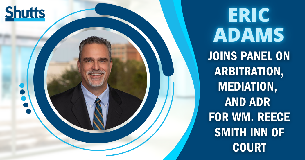 Eric Adams Joins Panel on Arbitration, Mediation, and ADR for Wm. Reece Smith Inn of Court