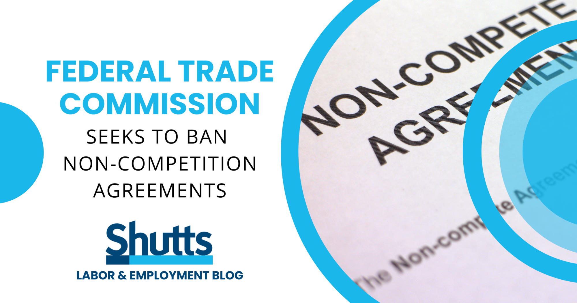 Federal Trade Commission Seeks to Ban Non-Competition Agreements Federal Trade Commission Seeks to Ban Non-Competition Agreements