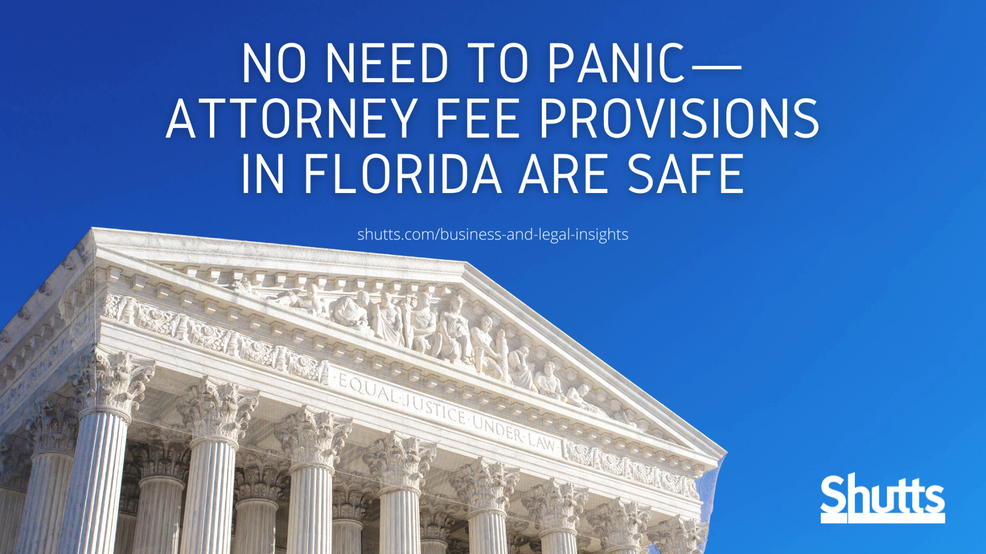 No Need to Panic&mdash;Attorney Fee Provisions in Florida Are Safe
