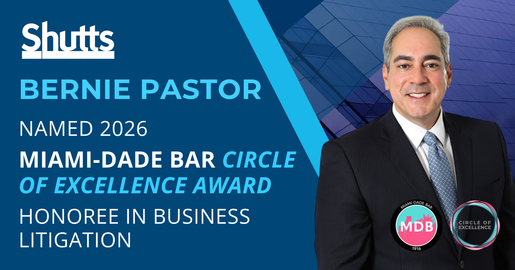 BerniE Pastor Named 2026 Miami-Dade Bar Circle of Excellence Award Honoree in Business Litigation BerniE Pastor Named 2026 Miami-Dade Bar Circle of Excellence Award Honoree in Business Litigation