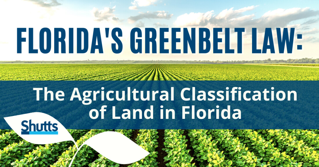 Florida&rsquo;s Greenbelt Law: The Agricultural Classification of Land in Florida
