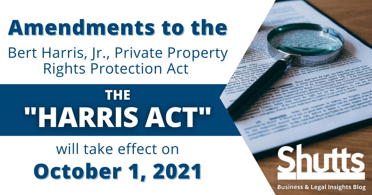 Amendments to the Bert Harris, Jr., Private Property Rights Protection Act (“Harris Act”) will take effect on October 1, 2021 Amendments to the Bert Harris, Jr., Private Property Rights Protection Act (“Harris Act”) will take effect on October 1, 2021