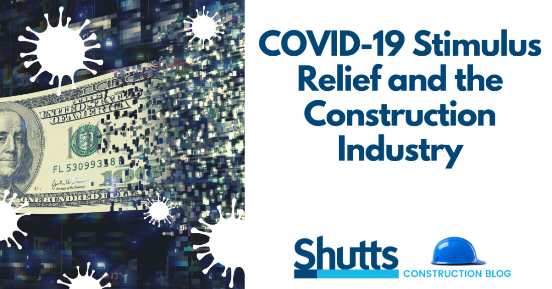 COVID-19 Stimulus Relief and the Construction Industry COVID-19 Stimulus Relief and the Construction Industry