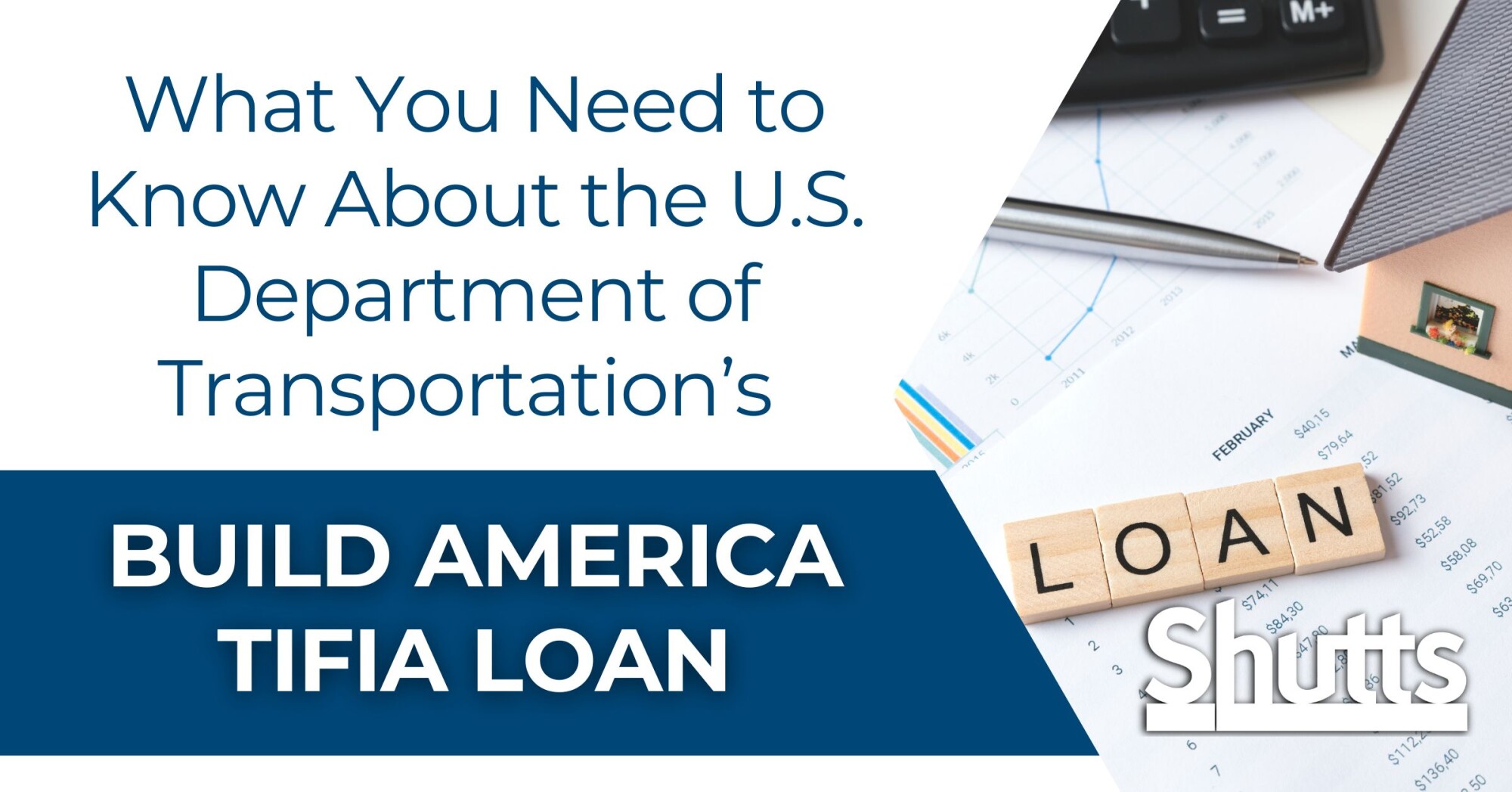 What You Need to Know About the U.S. Department of Transportation’s Build America TIFIA Loan What You Need to Know About the U.S. Department of Transportation’s Build America TIFIA Loan