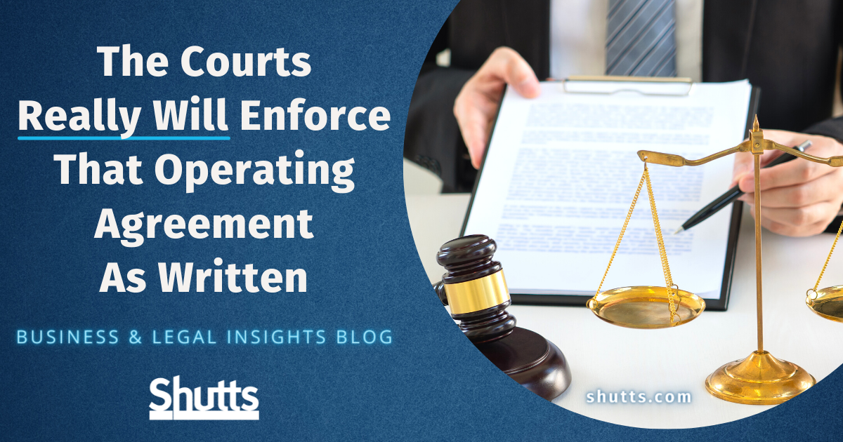 The Courts Really Will Enforce That Operating Agreement As Written The Courts Really Will Enforce That Operating Agreement As Written