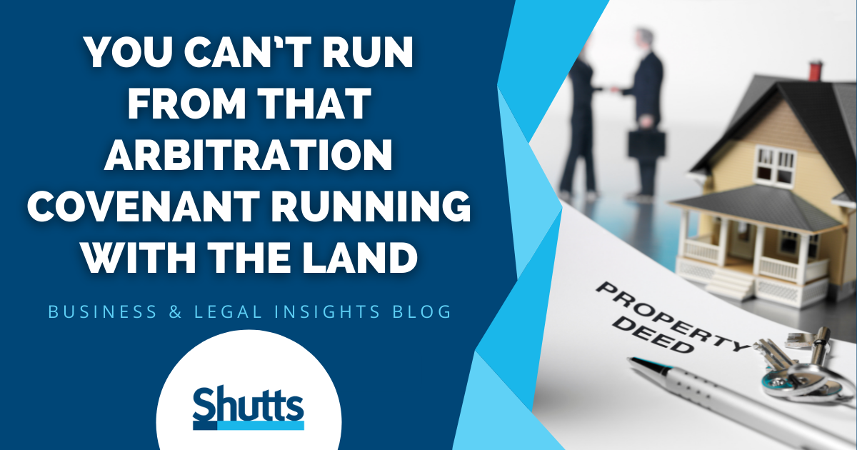 You Can&rsquo;t Run From That Arbitration Covenant Running With The Land
