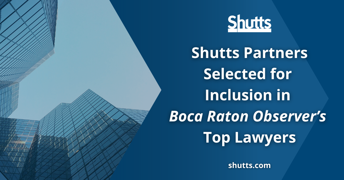 Shutts Partners Selected for Inclusion in Boca Raton Observer&rsquo;s Top Lawyers