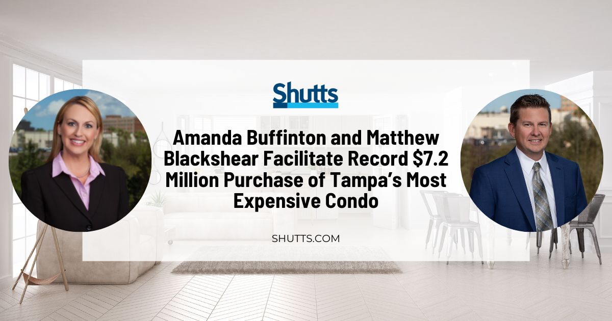 Amanda Buffinton and Matthew Blackshear Facilitate Record $7.2 Million Purchase of Tampa&rsquo;s Most Expensive Condo