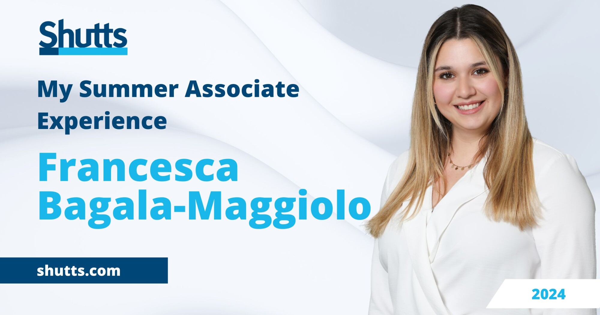 My Summer Associate Experience: Francesca A. Bagala-Maggiolo My Summer Associate Experience: Francesca A. Bagala-Maggiolo
