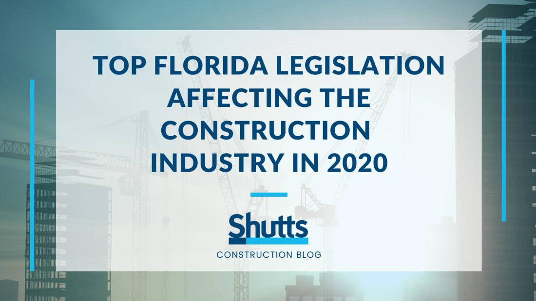 Top Florida Legislation Affecting the Construction Industry in 2020 Top Florida Legislation Affecting the Construction Industry in 2020