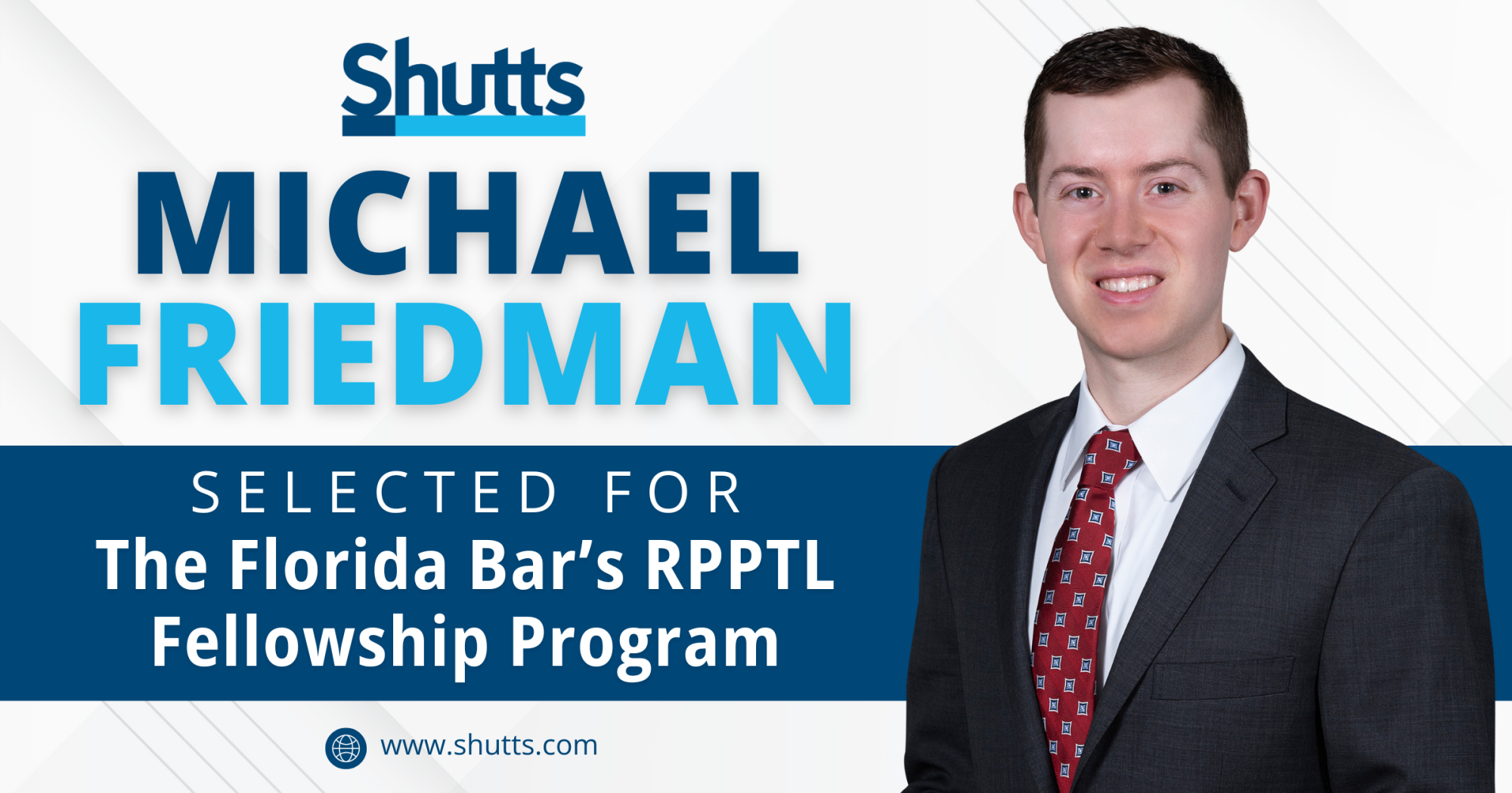 Michael Friedman Selected for The Florida Bar’s RPPTL Fellowship Program Michael Friedman Selected for The Florida Bar’s RPPTL Fellowship Program