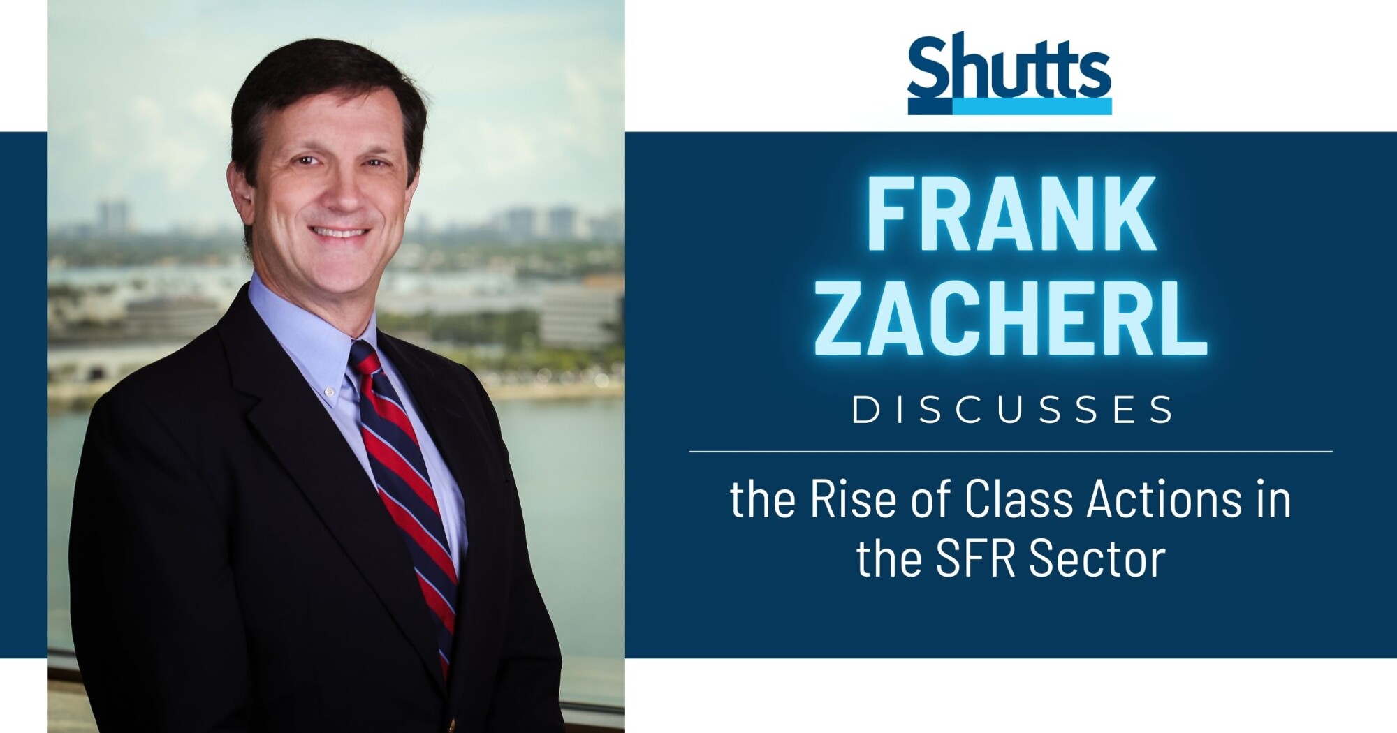 Frank Zacherl Discusses the Rise of Class Actions in the SFR Sector Frank Zacherl Discusses the Rise of Class Actions in the SFR Sector