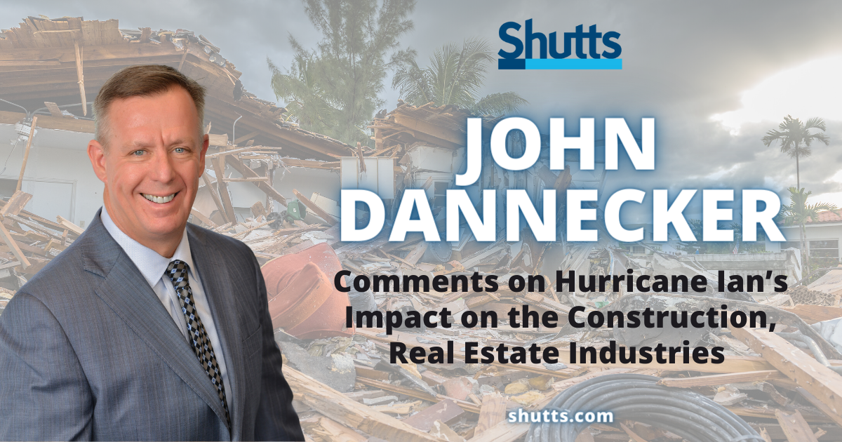 John Dannecker Comments on Hurricane Ian&rsquo;s Impact on the Construction, Real Estate Industries 