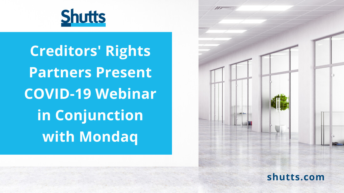 Creditor&rsquo;s Rights Partners Present COVID-19 Webinar in Conjunction with Mondaq
