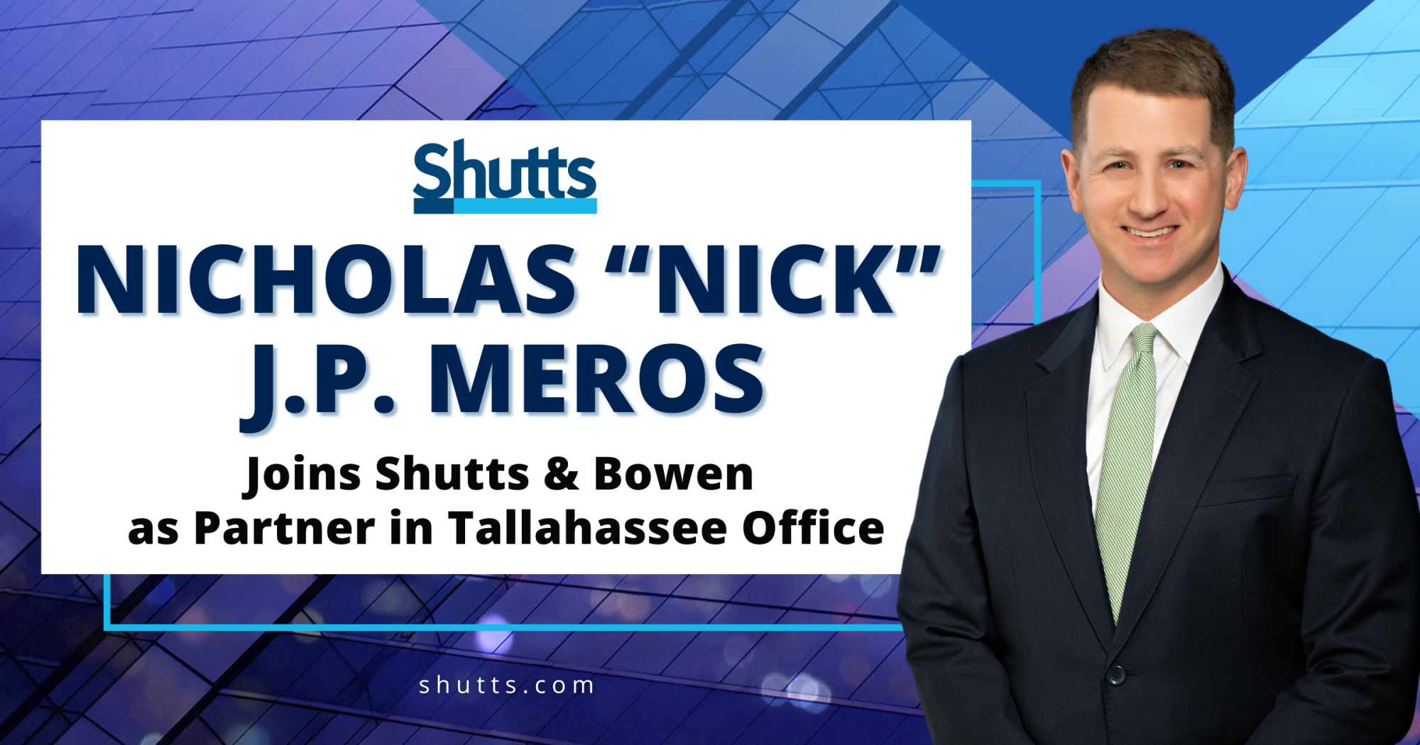 Nicholas &ldquo;Nick&rdquo; J.P. Meros Joins Shutts & Bowen as Partner in Tallahassee Office