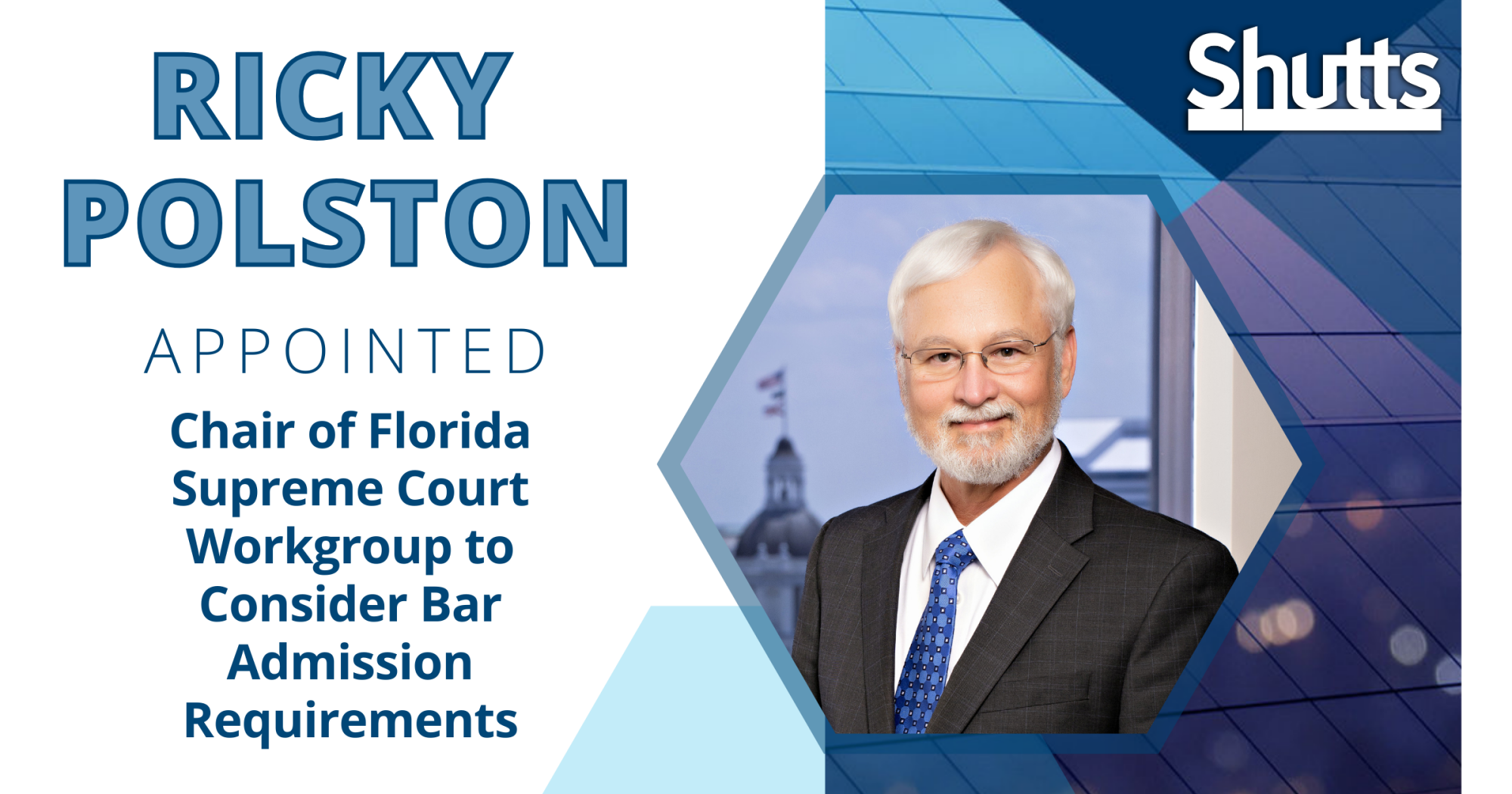 Ricky Polston Appointed Chair of Florida Supreme Court Workgroup to Consider Bar Admission Requirements