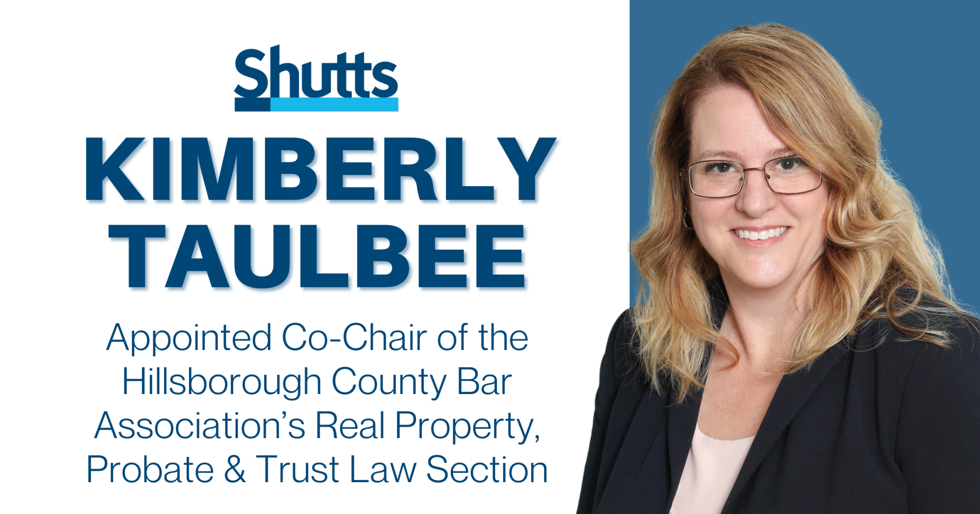 Kimberly Taulbee Appointed Co-Chair of the Hillsborough County Bar Association’s Real Property, Probate & Trust Law Section Kimberly Taulbee Appointed Co-Chair of the Hillsborough County Bar Association’s Real Property, Probate & Trust Law Section