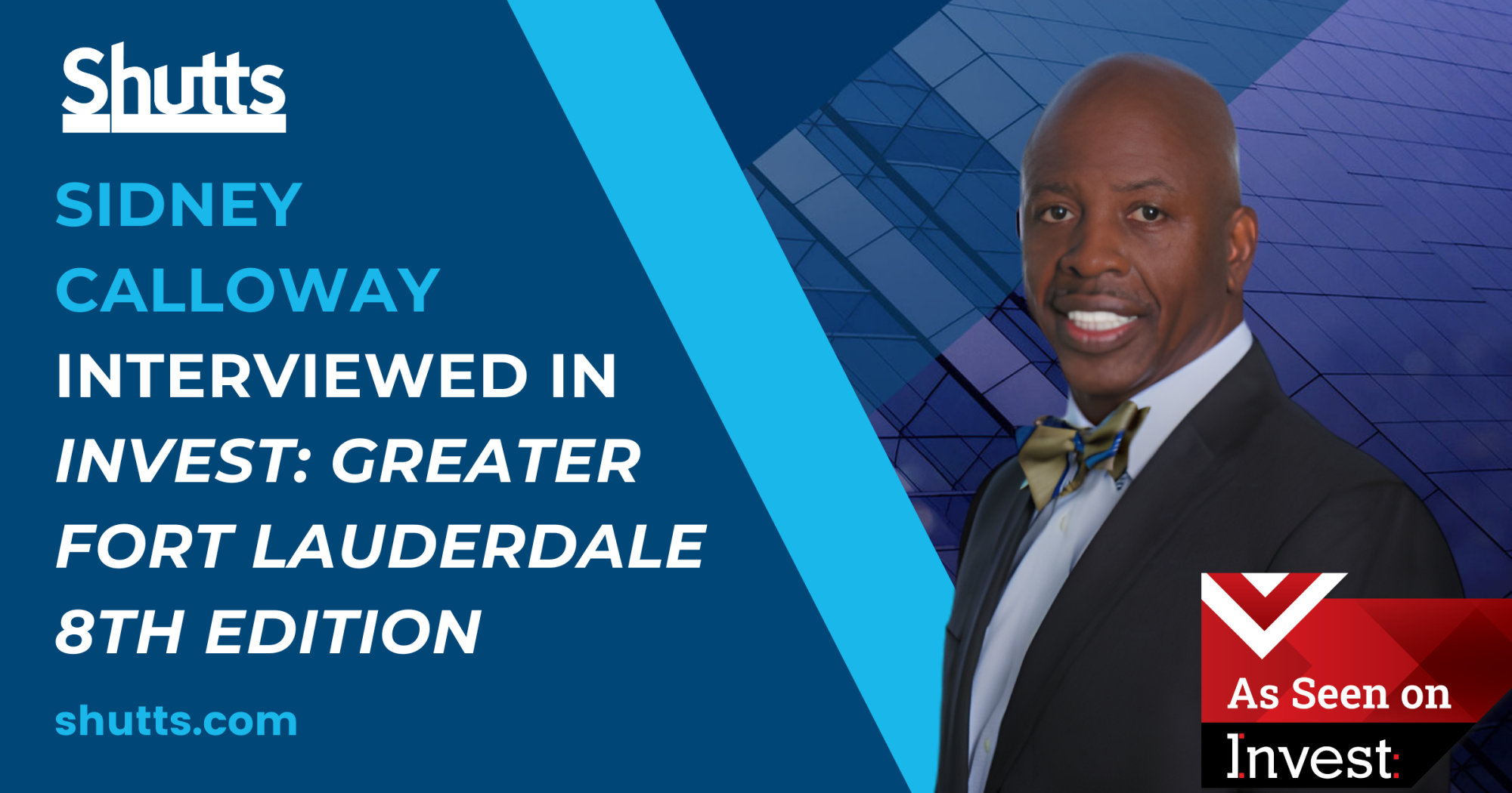 Sidney Calloway Interviewed in Invest: Greater Fort Lauderdale 8th Edition