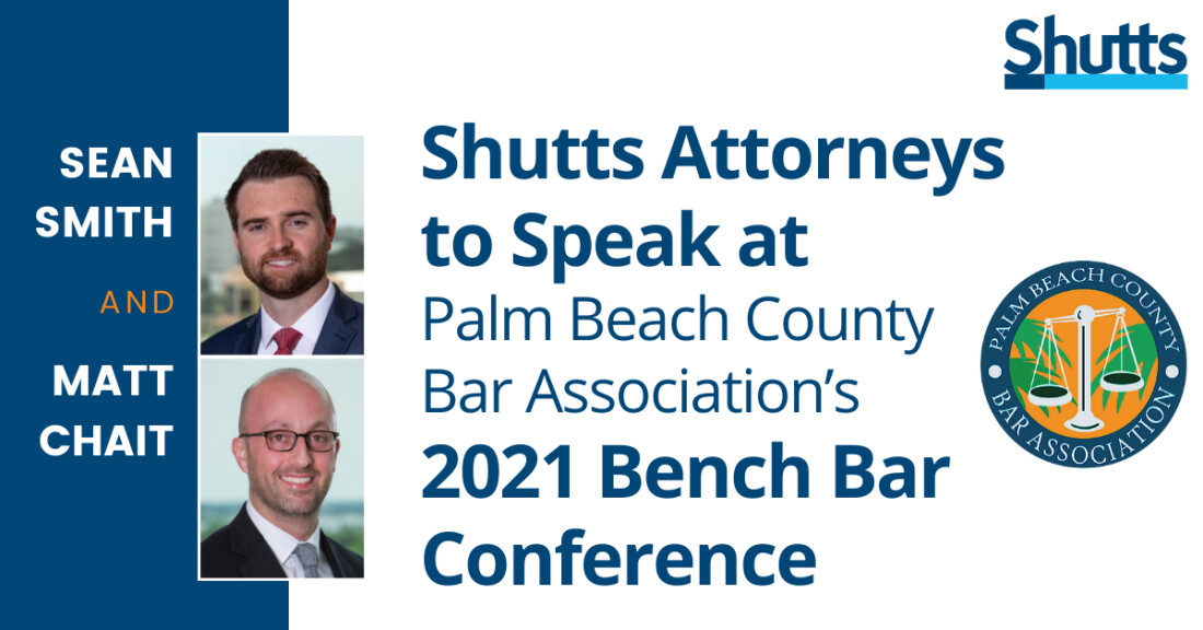 Shutts Attorneys to Speak at Palm Beach County Bar Association&rsquo;s 2021 Bench Bar Conference