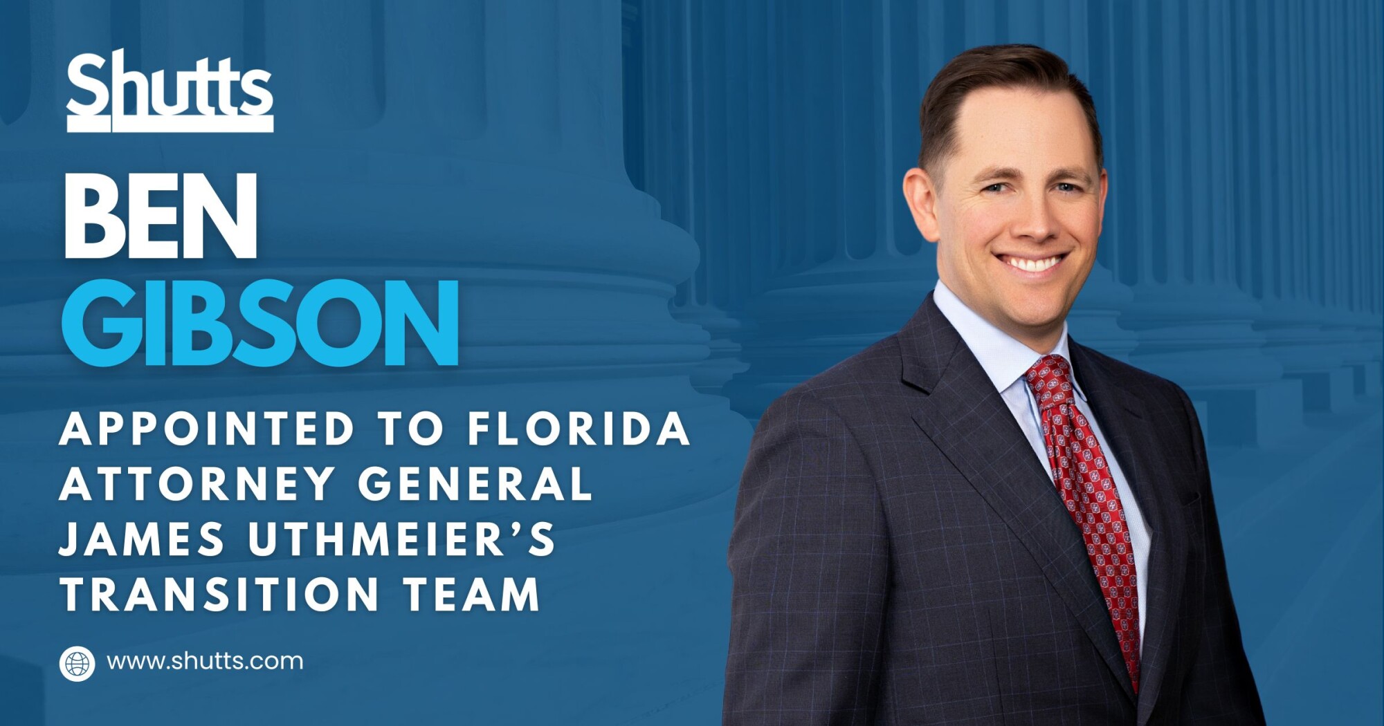 Ben Gibson Appointed to Florida Attorney General James Uthmeier&rsquo;s Transition Team