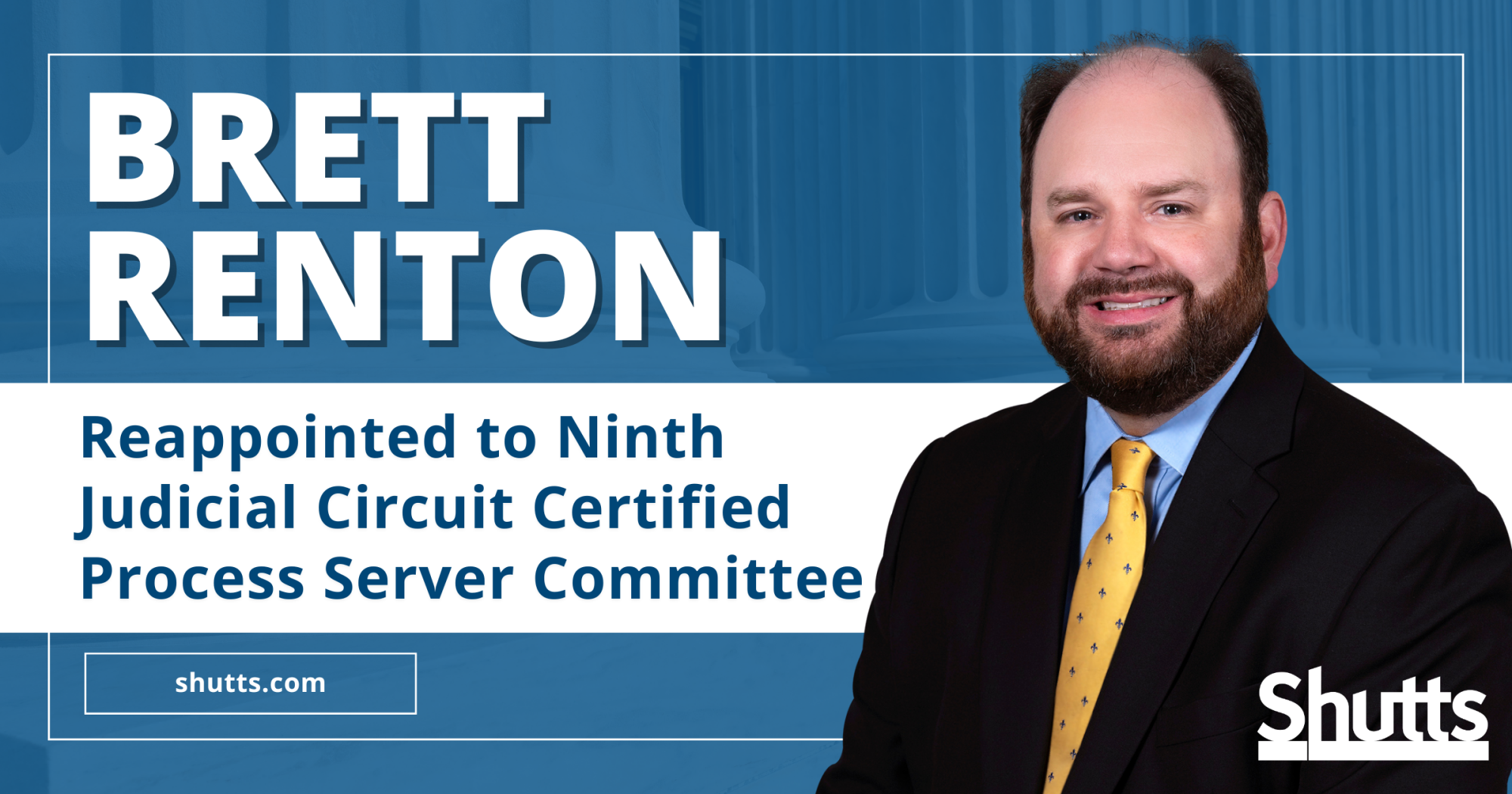 Brett Renton Reappointed to Ninth Judicial Circuit Certified Process Server Committee Brett Renton Reappointed to Ninth Judicial Circuit Certified Process Server Committee