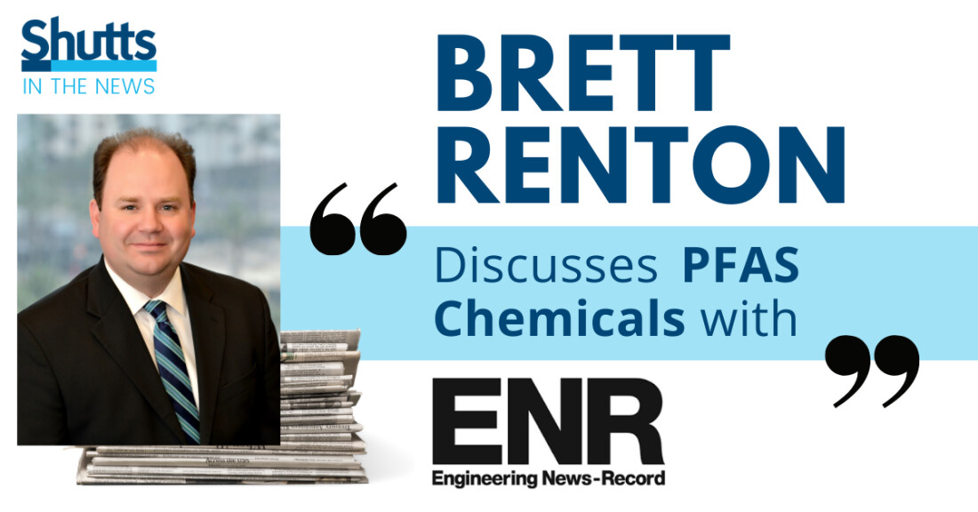 Brett Renton Discusses PFAS Chemicals with Engineering News-Record (ENR) Brett Renton Discusses PFAS Chemicals with Engineering News-Record (ENR)