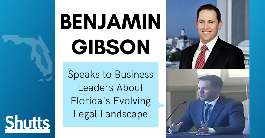 Benjamin Gibson Speaks to Business Leaders About Florida’s Evolving Legal Landscape Benjamin Gibson Speaks to Business Leaders About Florida’s Evolving Legal Landscape