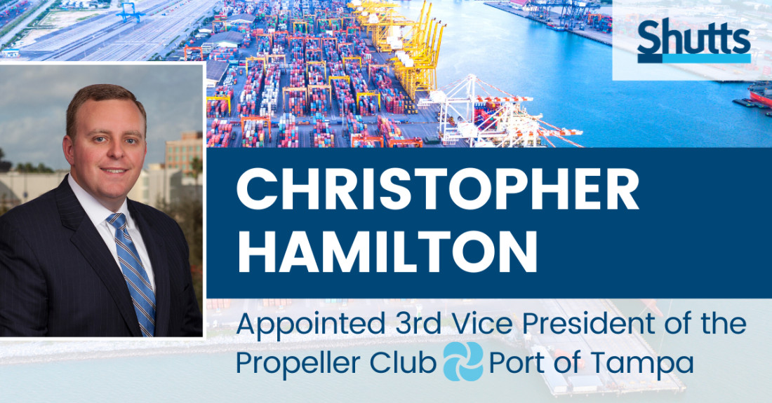 Christopher Hamilton Appointed 3rd Vice President of the Propeller Club &ndash; Port of Tampa