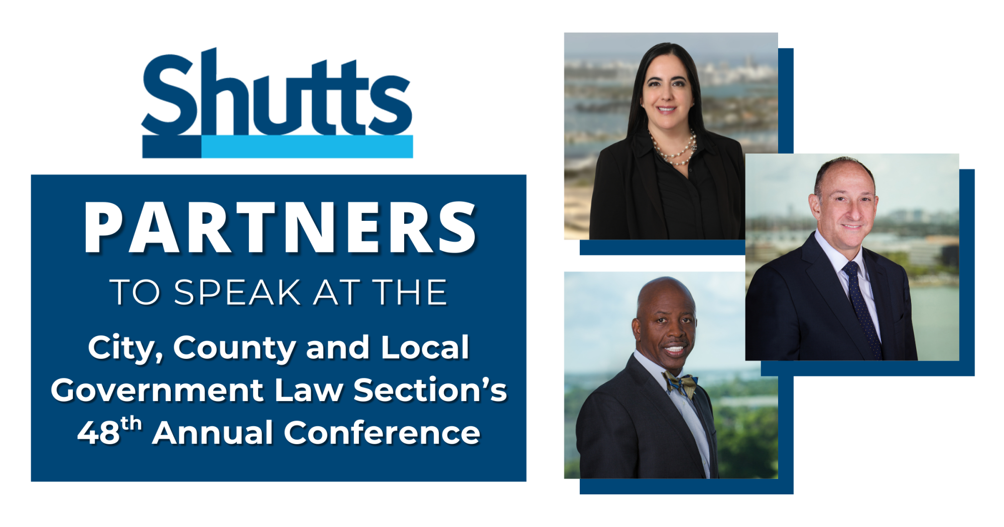 Shutts Partners to Speak at the City, County and Local Government Law Section’s 48th Annual Conference Shutts Partners to Speak at the City, County and Local Government Law Section’s 48th Annual Conference
