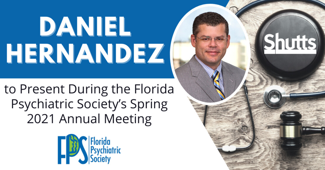 Daniel Hernandez to Present During the Florida Psychiatric Society’s Spring 2021 Annual Meeting Daniel Hernandez to Present During the Florida Psychiatric Society’s Spring 2021 Annual Meeting