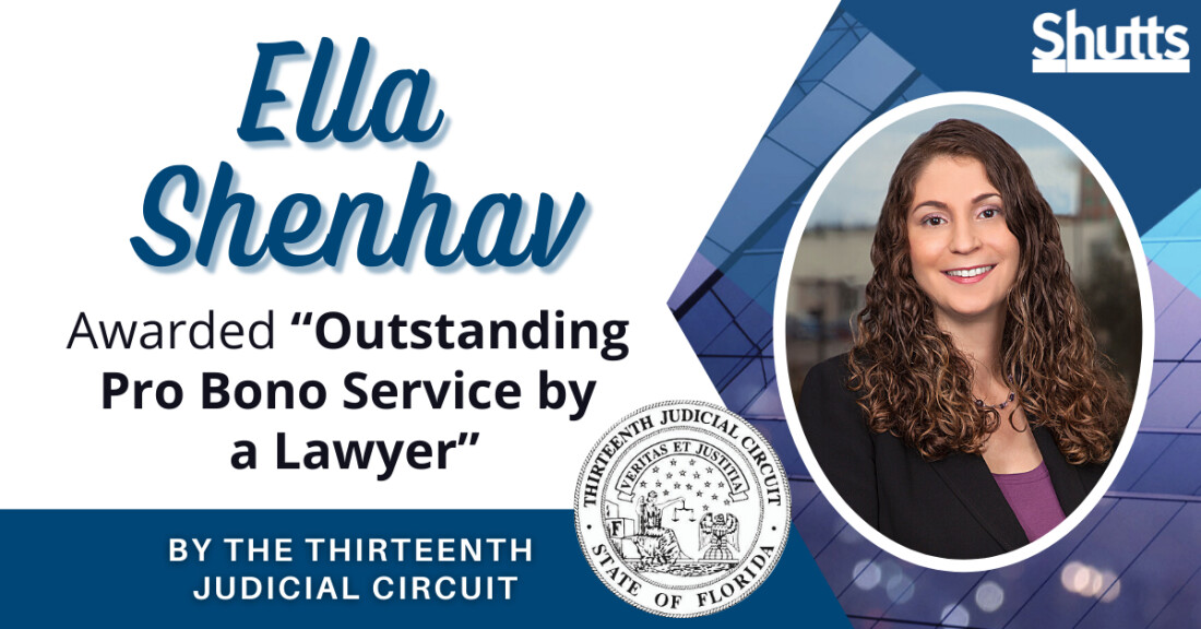 Ella Shenhav Awarded “Outstanding Pro Bono Service by a Lawyer” by the Thirteenth Judicial Circuit Ella Shenhav Awarded “Outstanding Pro Bono Service by a Lawyer” by the Thirteenth Judicial Circuit