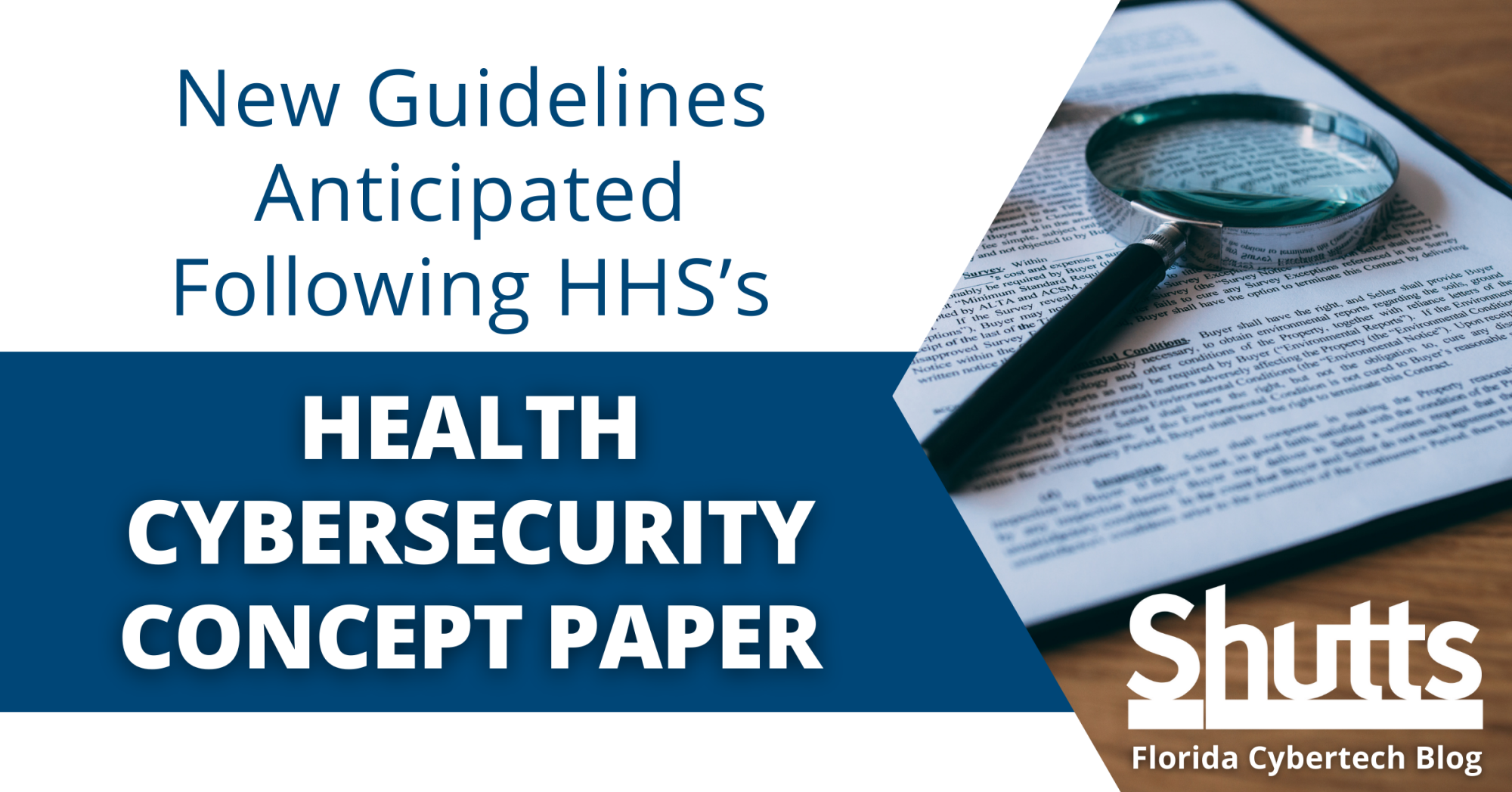 New Guidelines Anticipated Following HHS’s Health Cybersecurity Concept Paper New Guidelines Anticipated Following HHS’s Health Cybersecurity Concept Paper