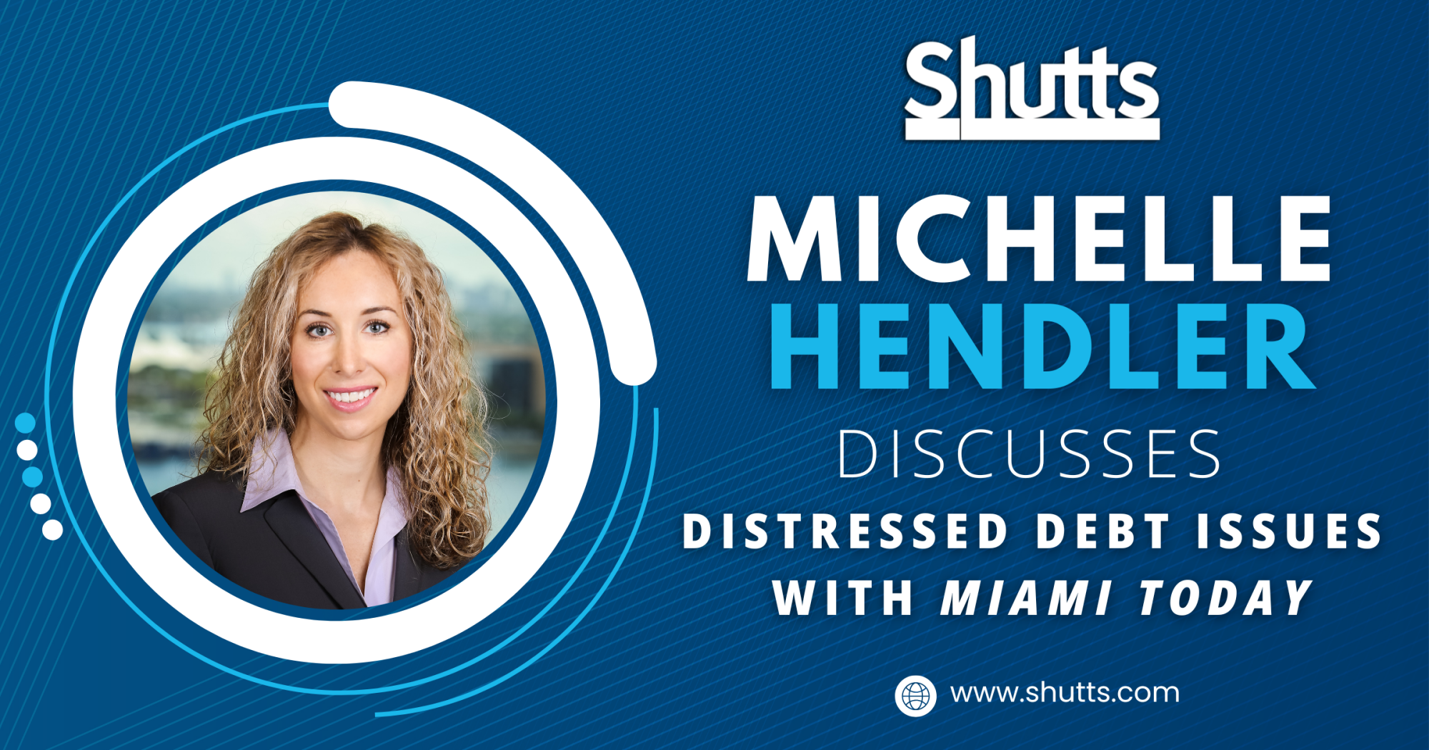 Michelle Hendler Discusses Distressed Debt Issues with Miami Today Michelle Hendler Discusses Distressed Debt Issues with Miami Today