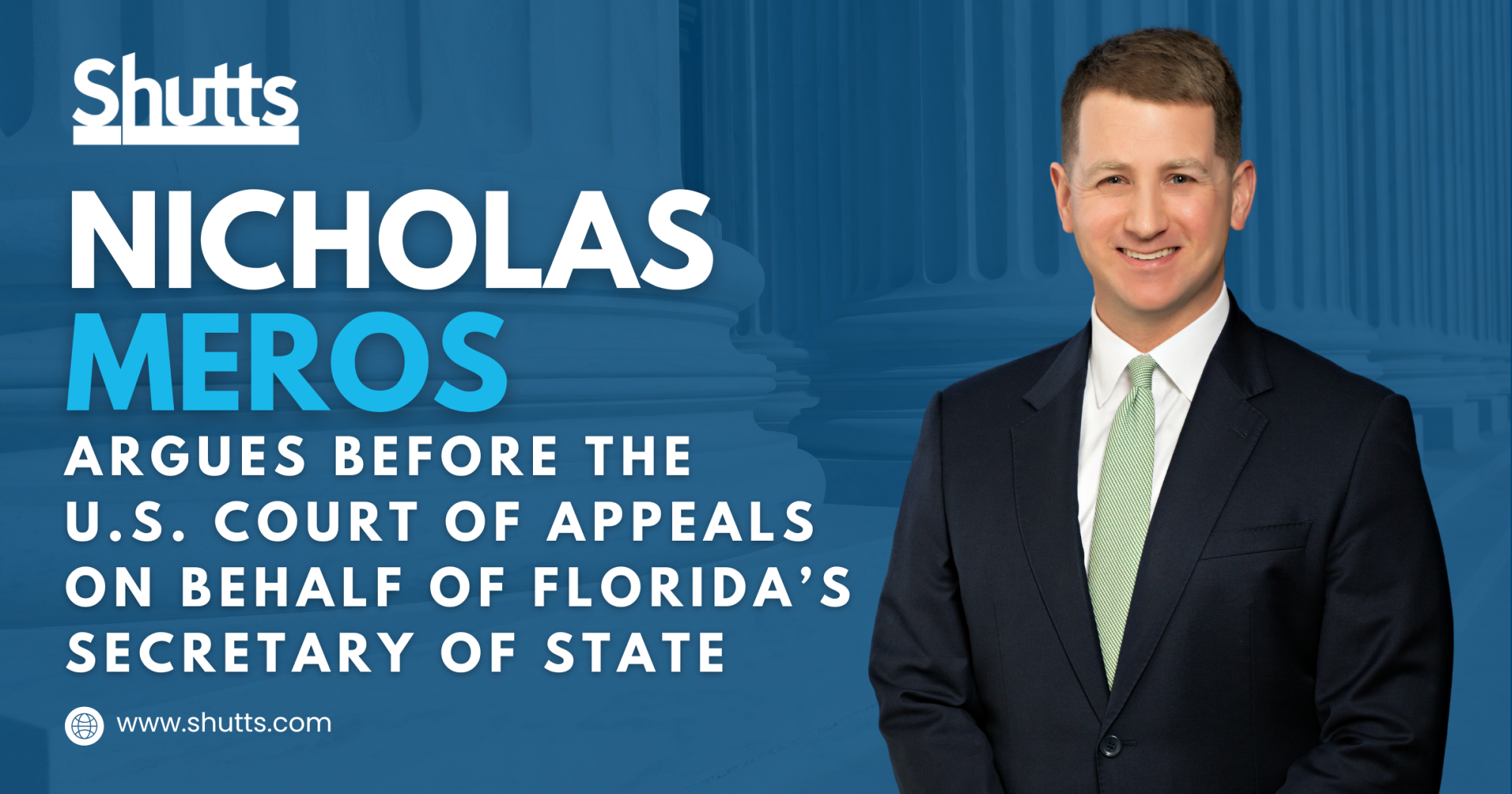Nicholas Meros Argues Before the U.S. Court of Appeals on Behalf of Florida’s Secretary of State Nicholas Meros Argues Before the U.S. Court of Appeals on Behalf of Florida’s Secretary of State