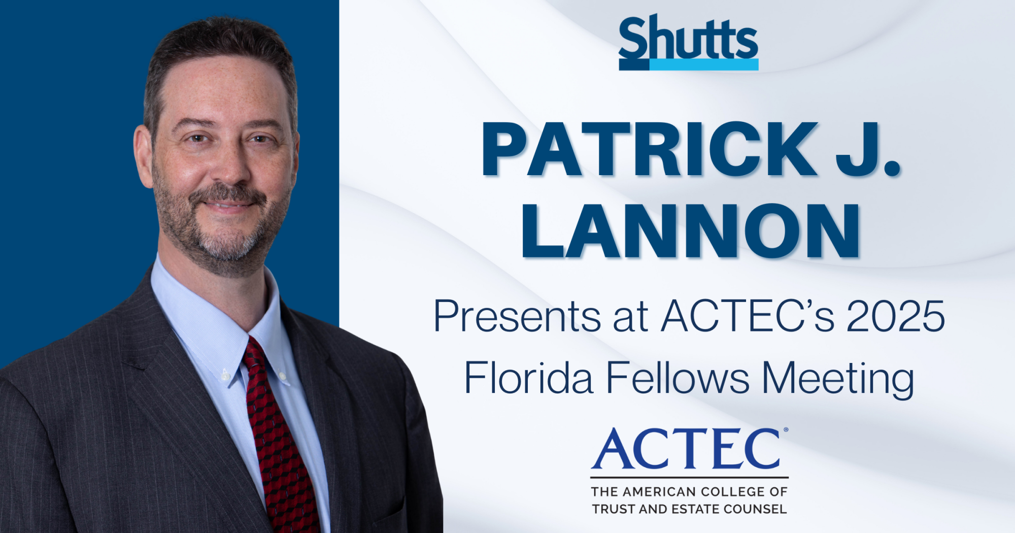 Patrick J. Lannon Presents at ACTEC’s 2025 Florida Fellows Meeting Patrick J. Lannon Presents at ACTEC’s 2025 Florida Fellows Meeting