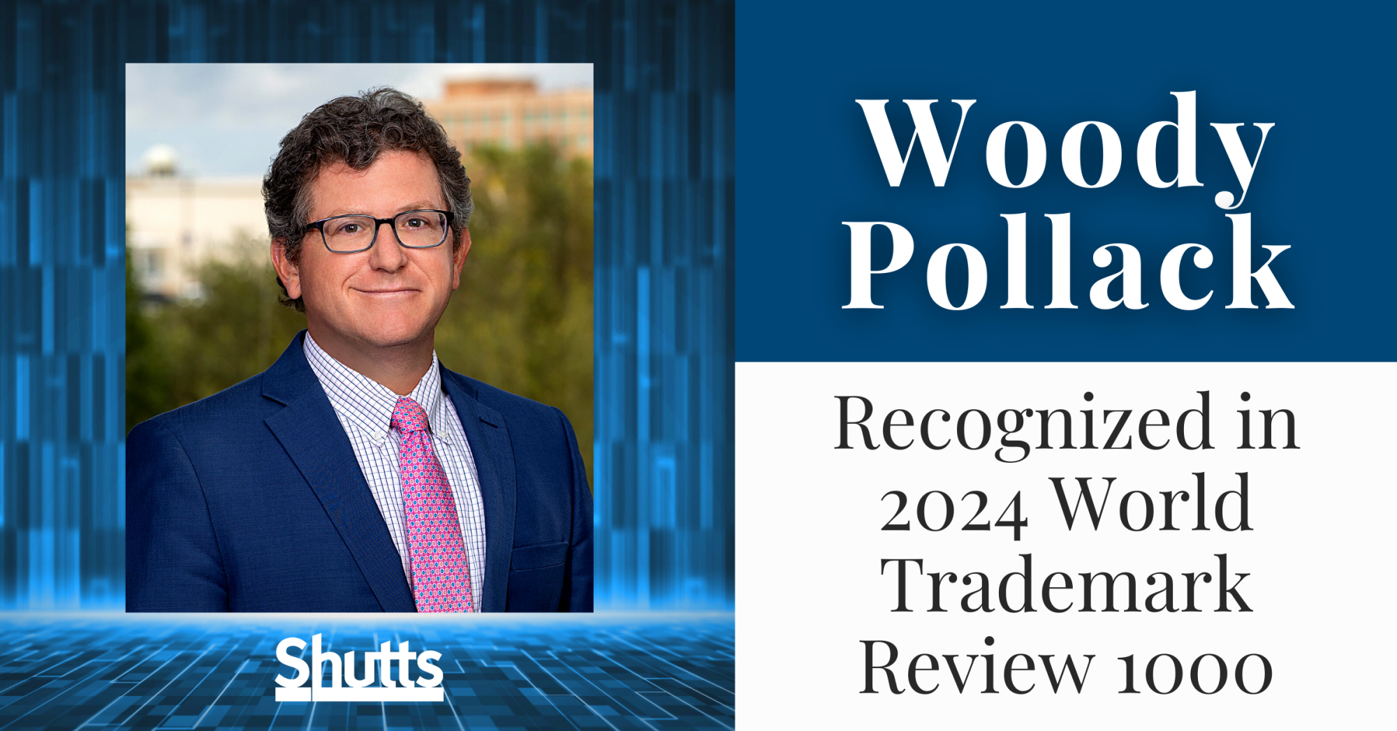 Woody Pollack Recognized in 2024 World Trademark Review 1000 Woody Pollack Recognized in 2024 World Trademark Review 1000