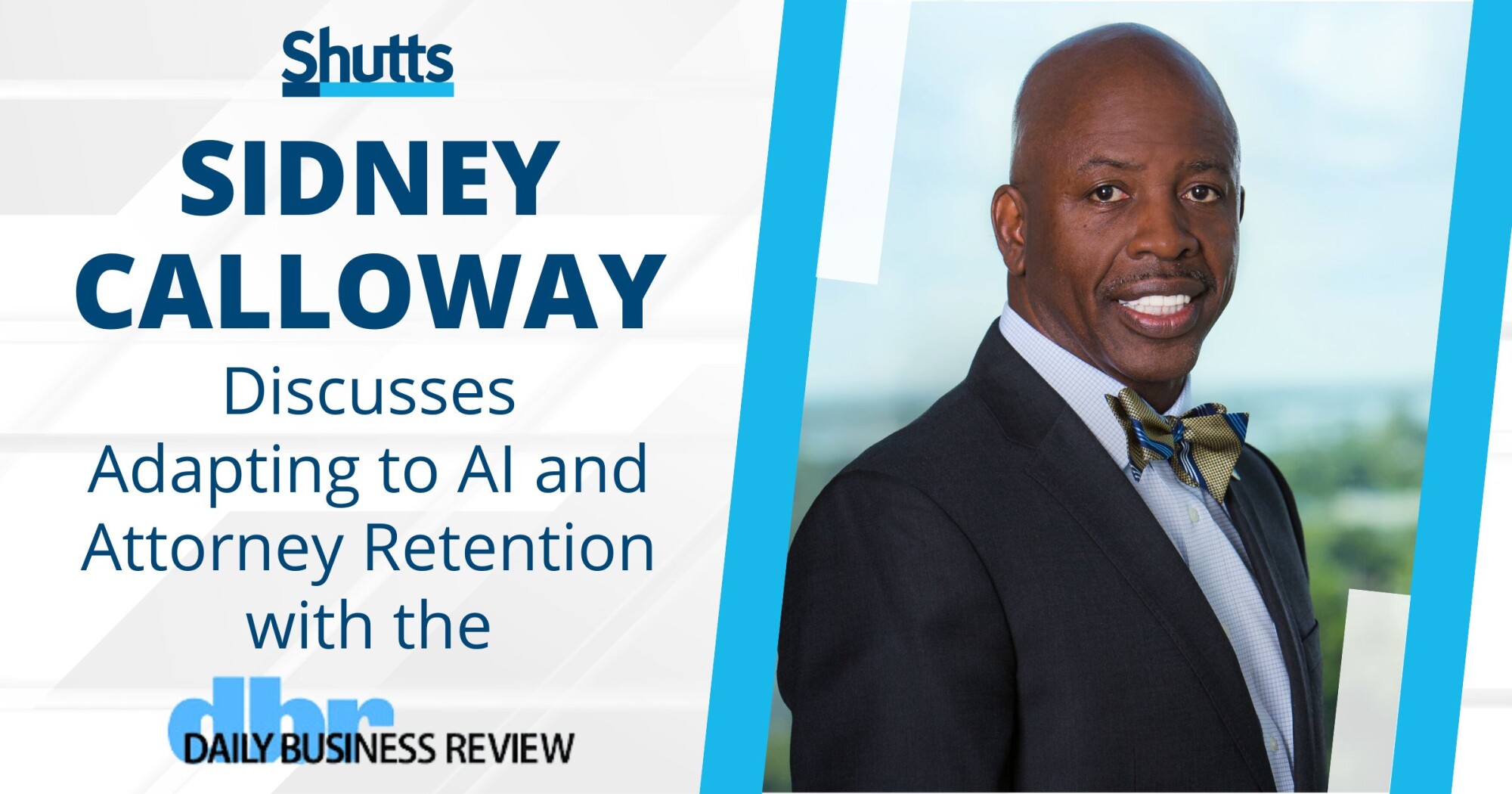 Sidney Calloway Discusses Adapting to AI and Attorney Retention with the DBR Sidney Calloway Discusses Adapting to AI and Attorney Retention with the DBR