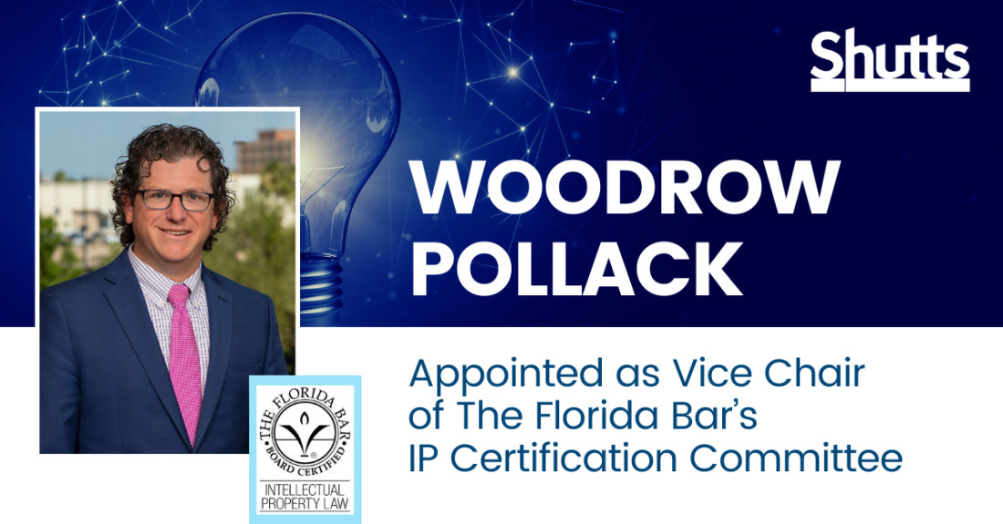 Woodrow Pollack Appointed as Vice Chair of The Florida Bar&rsquo;s IP Certification Committee