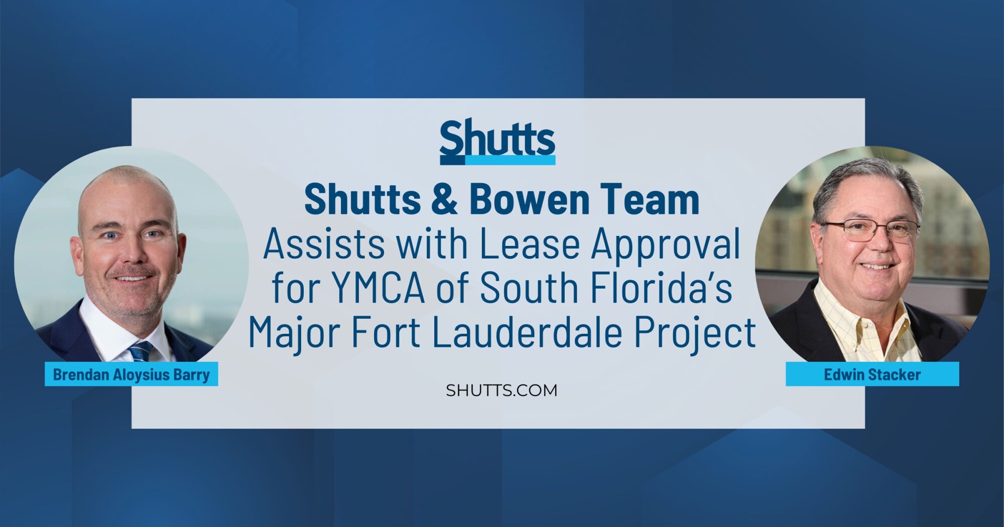 Shutts & Bowen Team Assists with Lease Approval for YMCA of South Florida’s Major Fort Lauderdale Project Shutts & Bowen Team Assists with Lease Approval for YMCA of South Florida’s Major Fort Lauderdale Project