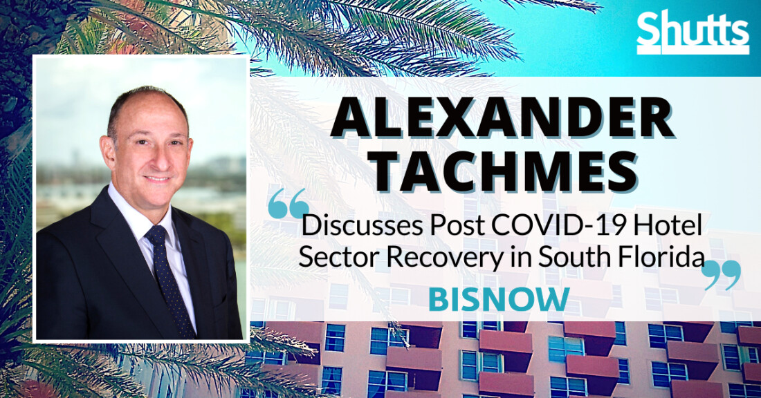 Alexander Tachmes Discusses Post COVID-19 Hotel Sector Recovery in South Florida Alexander Tachmes Discusses Post COVID-19 Hotel Sector Recovery in South Florida