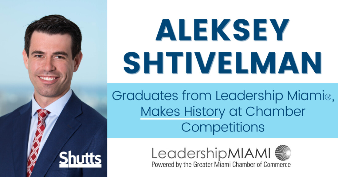 Aleksey Shtivelman Graduates from Leadership Miami, Makes History at Chamber Competitions Aleksey Shtivelman Graduates from Leadership Miami, Makes History at Chamber Competitions