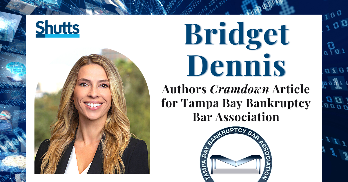 Bridget Dennis Authors Cramdown Article for Tampa Bay Bankruptcy Bar Association Bridget Dennis Authors Cramdown Article for Tampa Bay Bankruptcy Bar Association