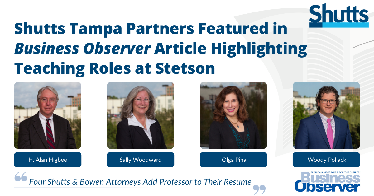 Shutts Tampa Partners Featured in Business Observer Article Highlighting Teaching Roles at Stetson Shutts Tampa Partners Featured in Business Observer Article Highlighting Teaching Roles at Stetson
