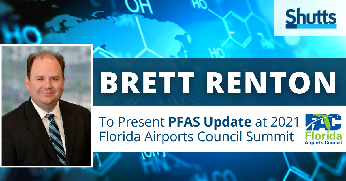 Brett Renton to Present PFAS Update at 2021 Florida Airports Council Summit Brett Renton to Present PFAS Update at 2021 Florida Airports Council Summit