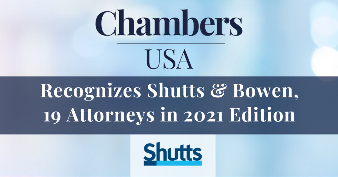 Chambers and Partners Recognizes Shutts & Bowen, 19 Attorneys in 2021 Edition Chambers and Partners Recognizes Shutts & Bowen, 19 Attorneys in 2021 Edition