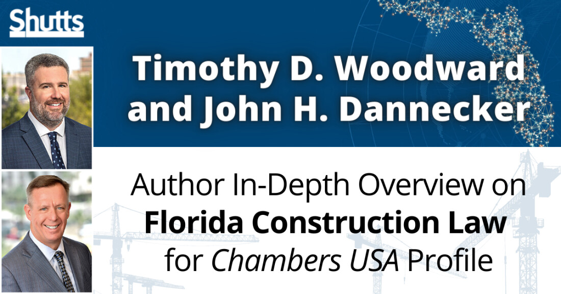 Timothy D. Woodward and John H. Dannecker Author In-Depth Overview on Florida Construction Law for Chambers USA Profile Timothy D. Woodward and John H. Dannecker Author In-Depth Overview on Florida Construction Law for Chambers USA Profile