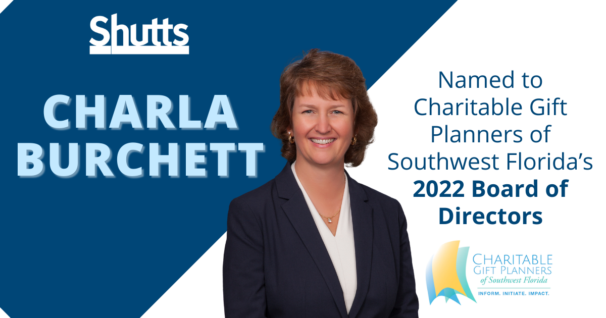 Charla Burchett Named to Charitable Gift Planners of Southwest Florida’s 2022 Board of Directors Charla Burchett Named to Charitable Gift Planners of Southwest Florida’s 2022 Board of Directors