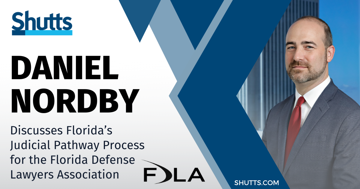 Daniel Nordby Discusses Florida’s Judicial Pathway Process for the Florida Defense Lawyers Association Daniel Nordby Discusses Florida’s Judicial Pathway Process for the Florida Defense Lawyers Association