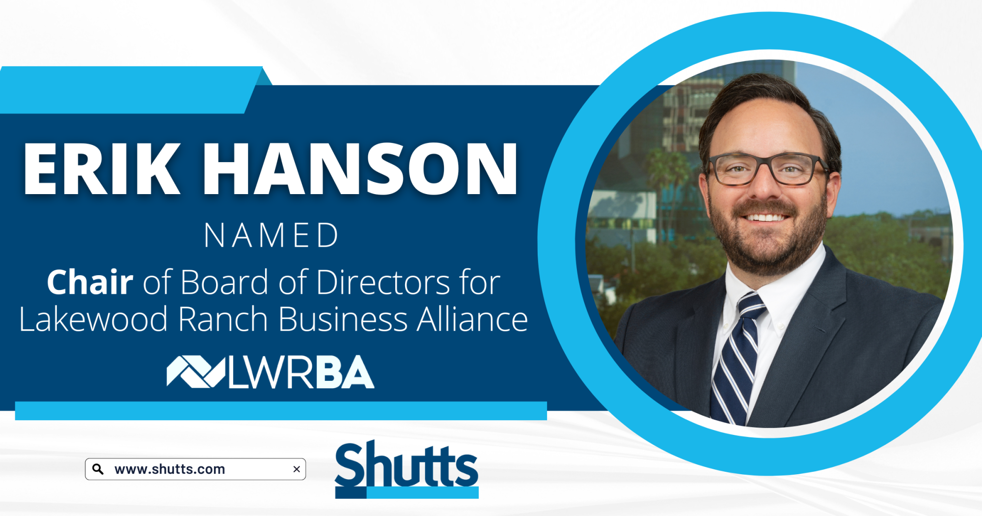 Erik Hanson Named Chair of Lakewood Ranch Business Alliance Board of Directors Erik Hanson Named Chair of Lakewood Ranch Business Alliance Board of Directors